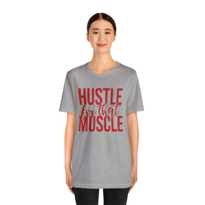 Hustle for the Muscle T-Shirt