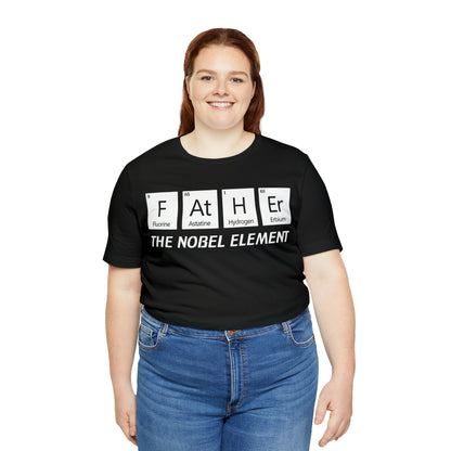 Father The Nobel Element T-Shirt