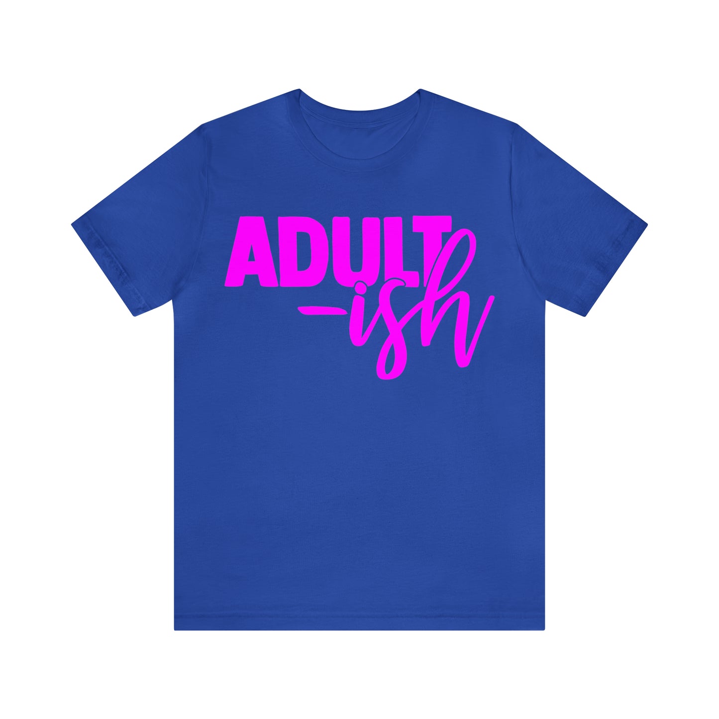 Adult-ish T-Shirt