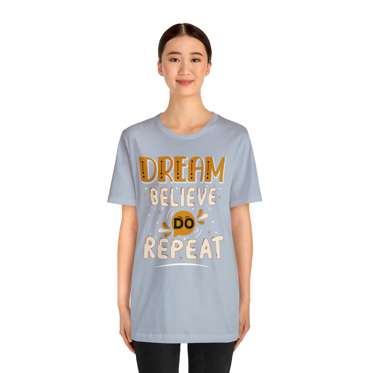 Dream Believe Do Repeat T-Shirt