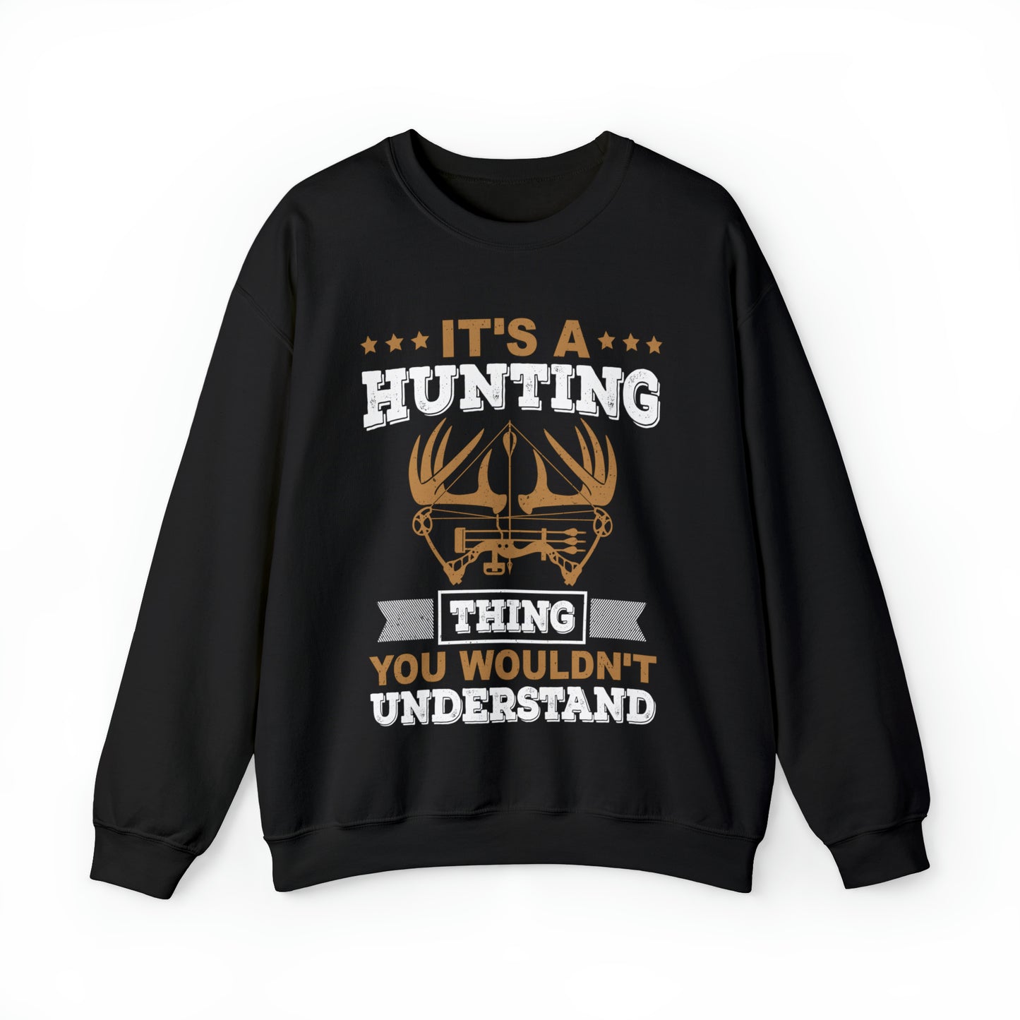 You wouldn't understand is a hunting thing Crewneck Sweatshirt