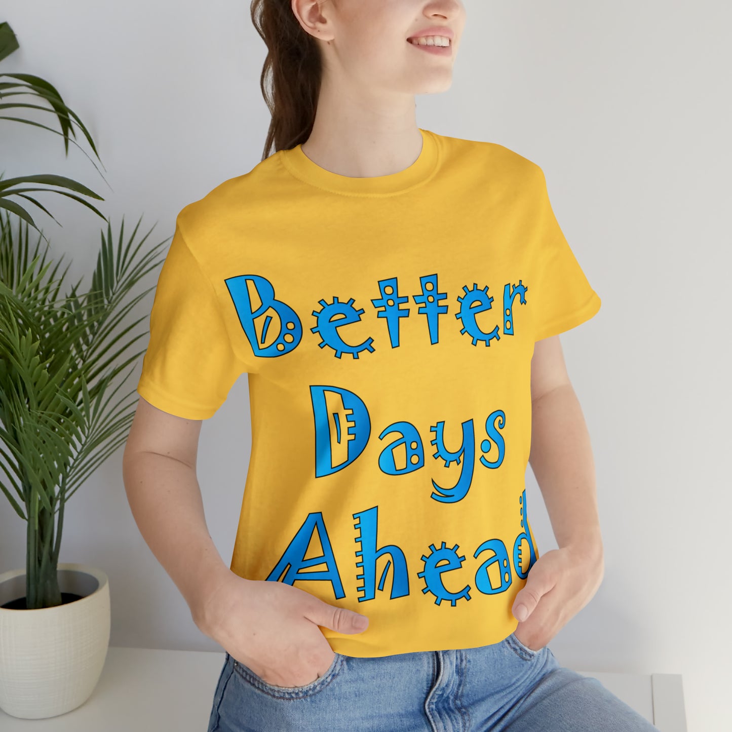 Better Days Ahead T-Shirt