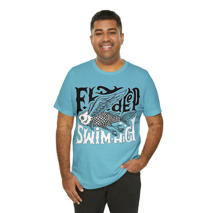 Fly deep swim high T-Shirt