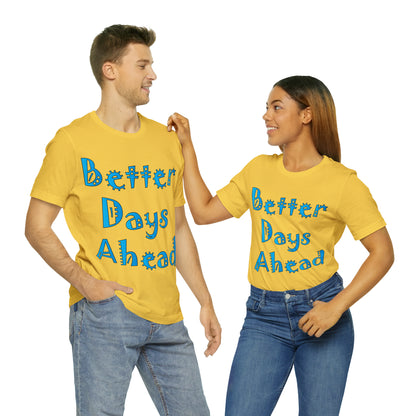 Better Days Ahead T-Shirt