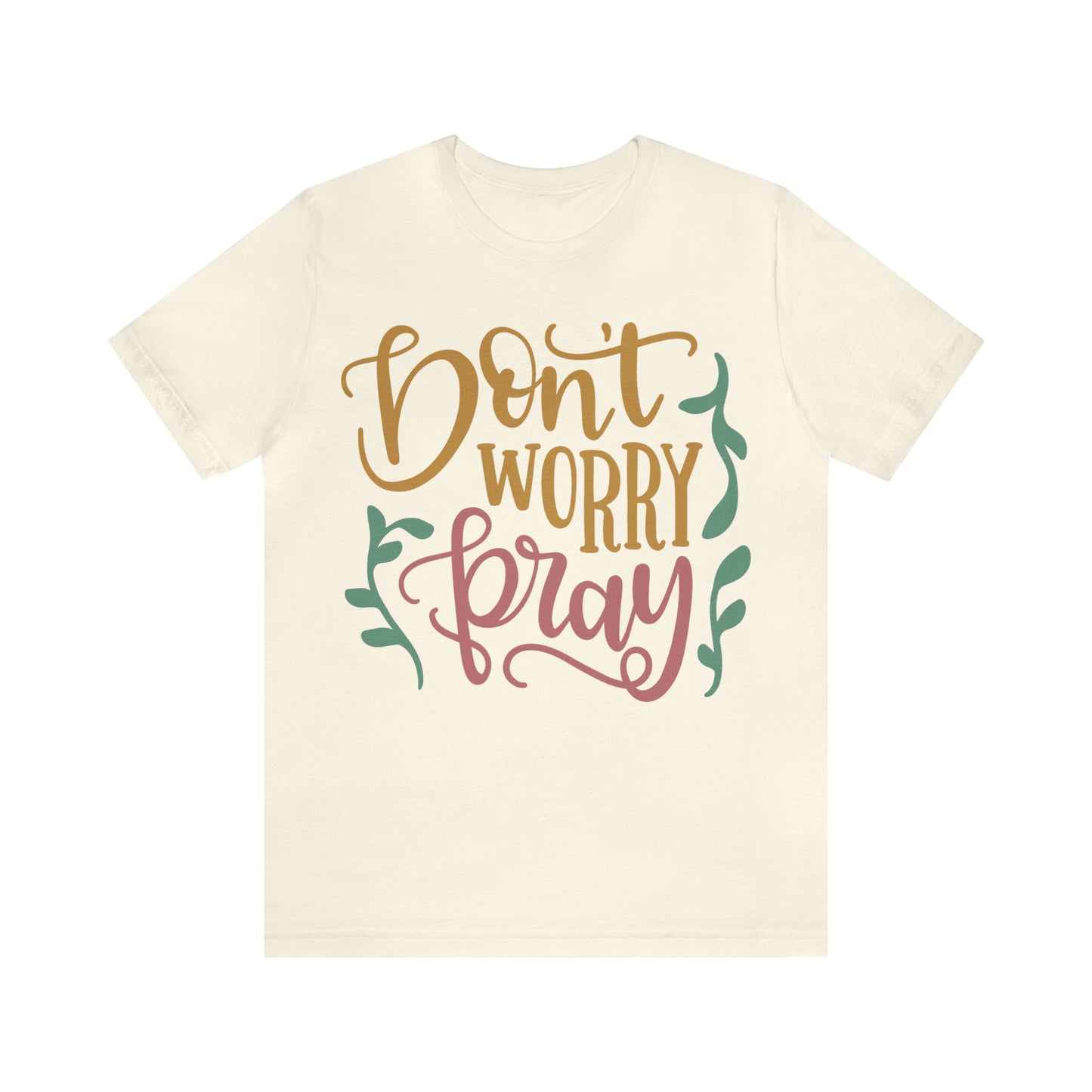 Don't worry pray T-Shirt