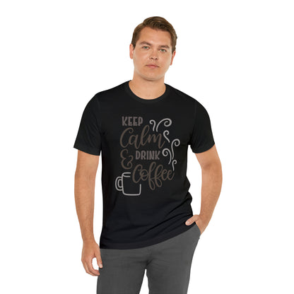 Keep calm and drink coffee T-Shirt