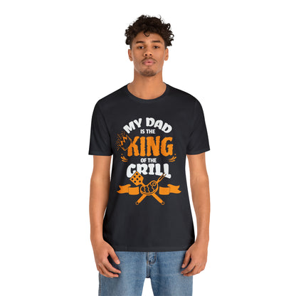 My Dad Is King Of The Grill T-Shirt