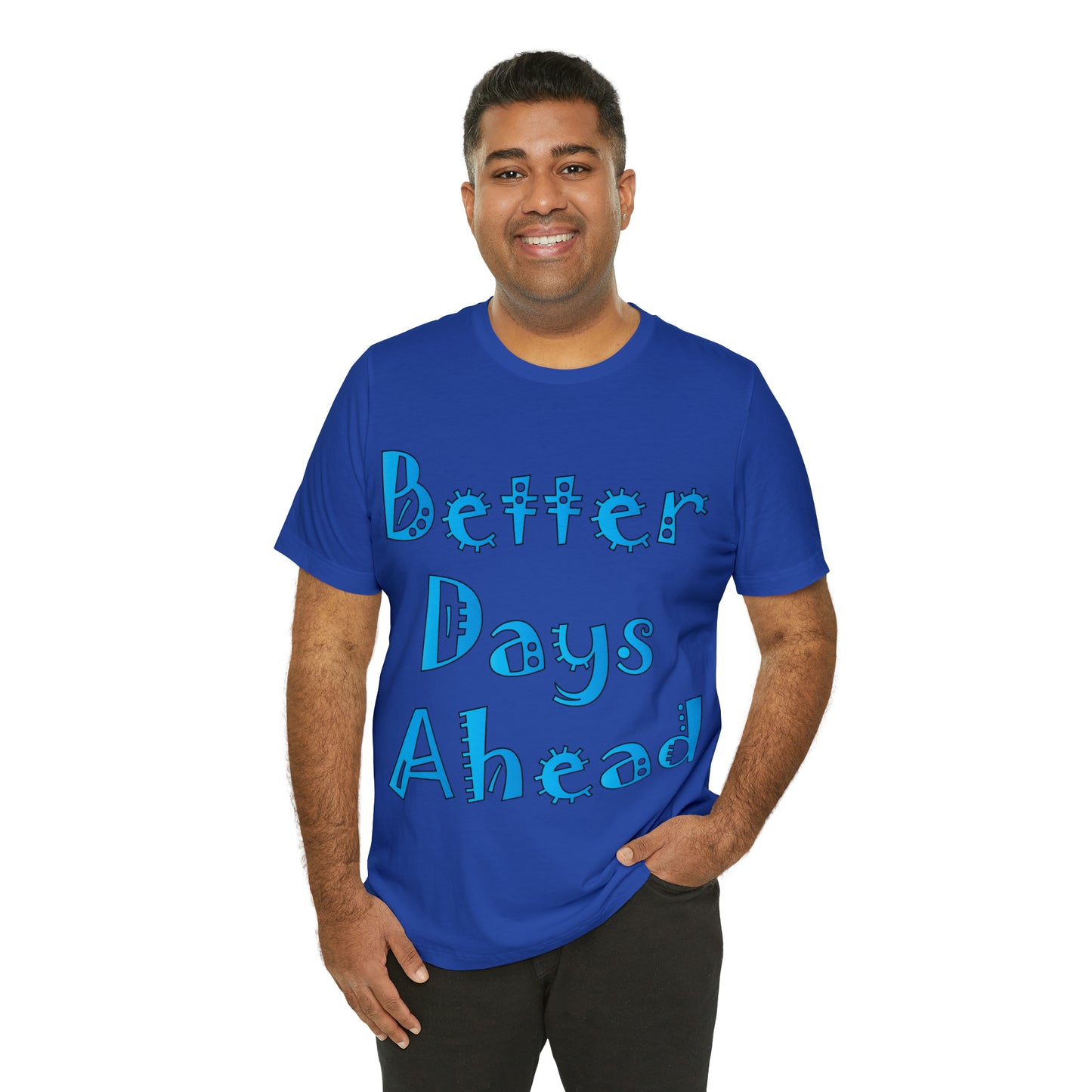 Better Days Ahead T-Shirt