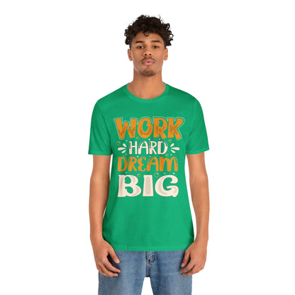 Work Hard Dream Big T-Shirt