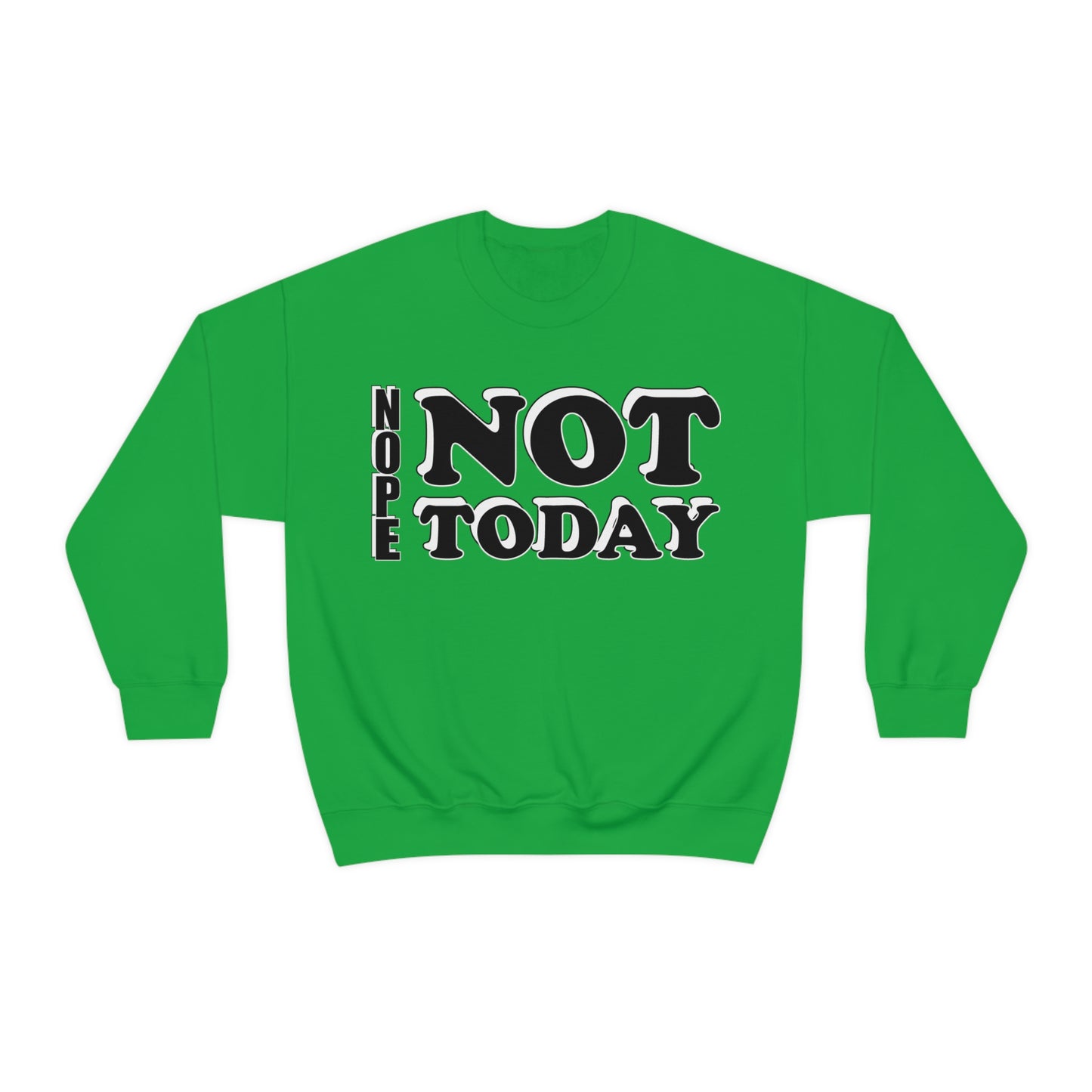 Nope not today Crewneck Sweatshirt