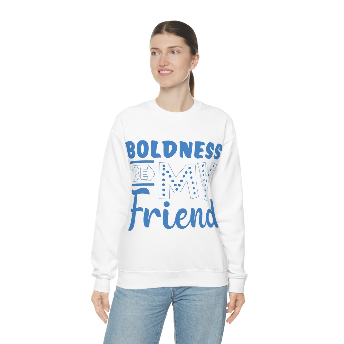 Boldness Be My Friend Crewneck Sweatshirt