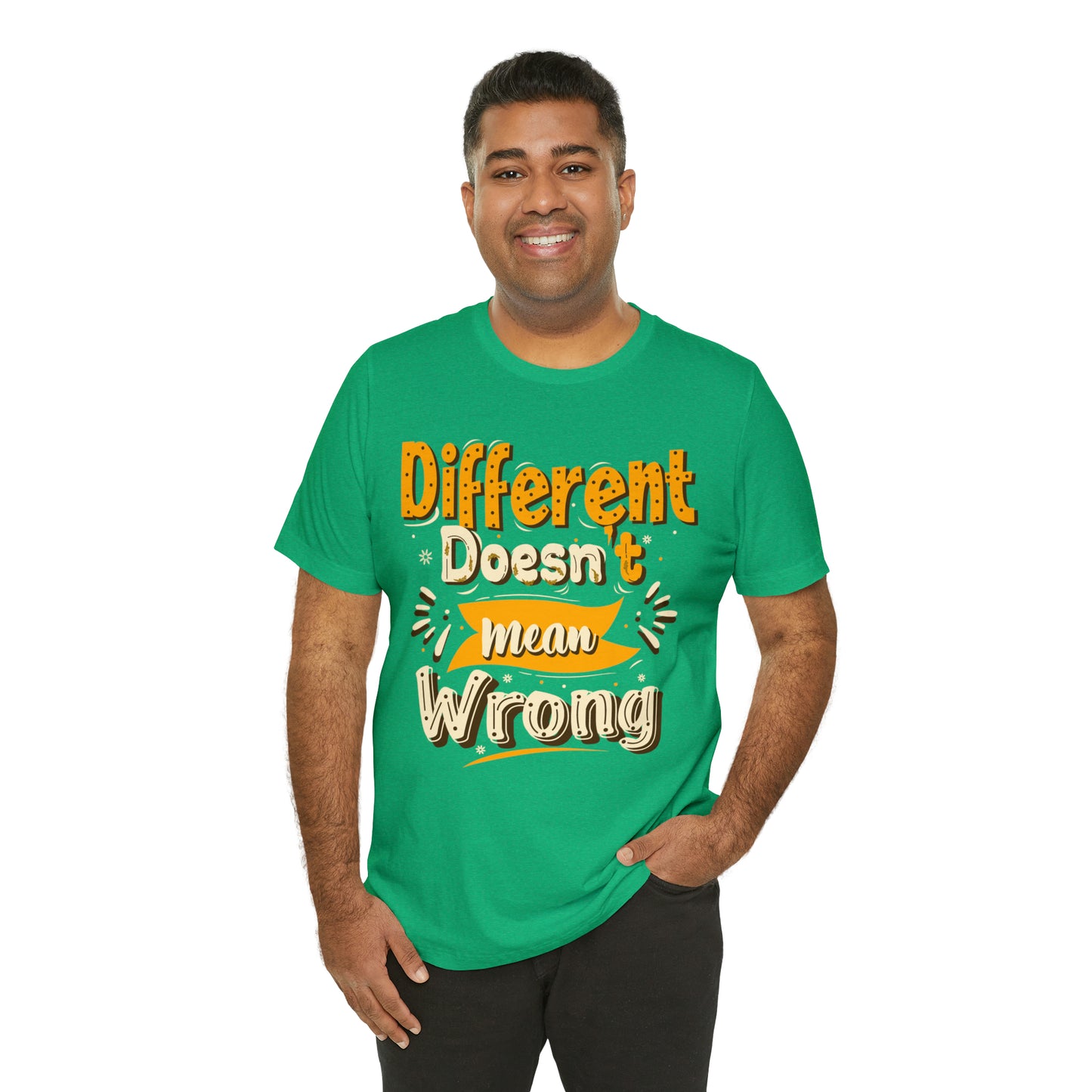 Different Doesn't Mean Wrong T-Shirt