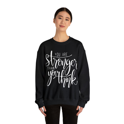 You are stronger than you think Crewneck Sweatshirt