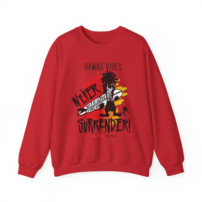 Hawaii Vibe Never Surrender Crewneck Sweatshirt