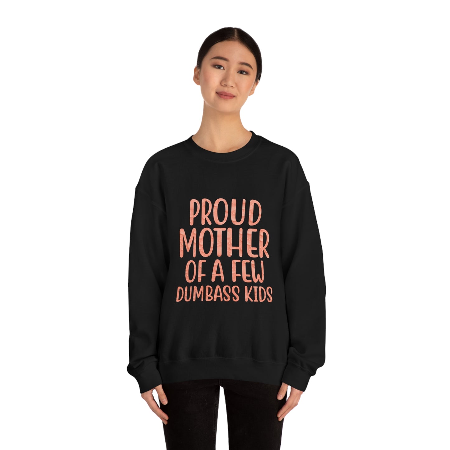 Proud mother of a few dumbass kids-01 Crewneck Sweatshirt