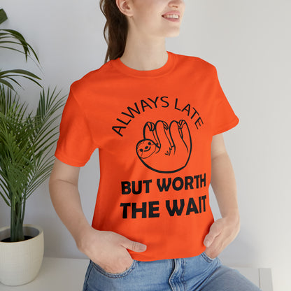 Always Late Sloth T-Shirt