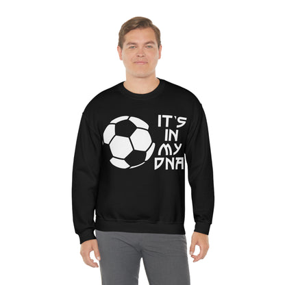 Soccer is in my DNA Crewneck Sweatshirt