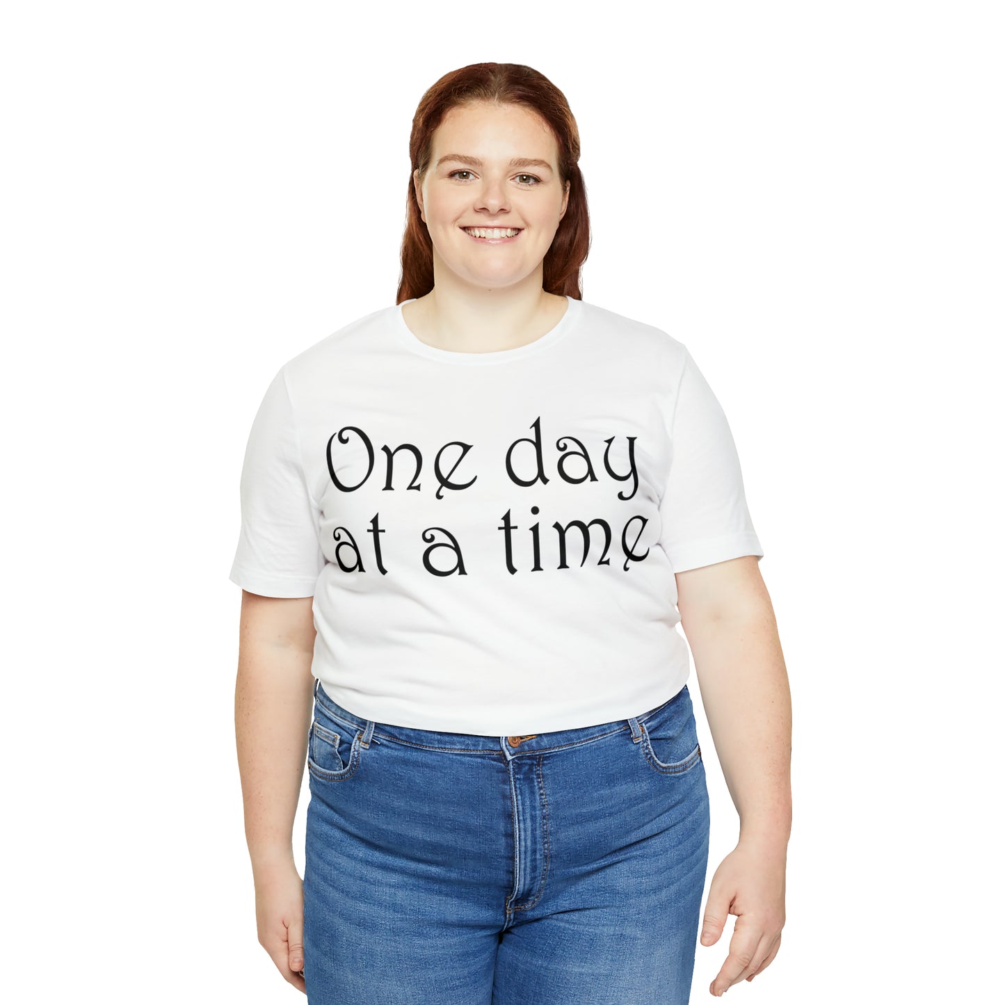 One day at a time T-Shirt