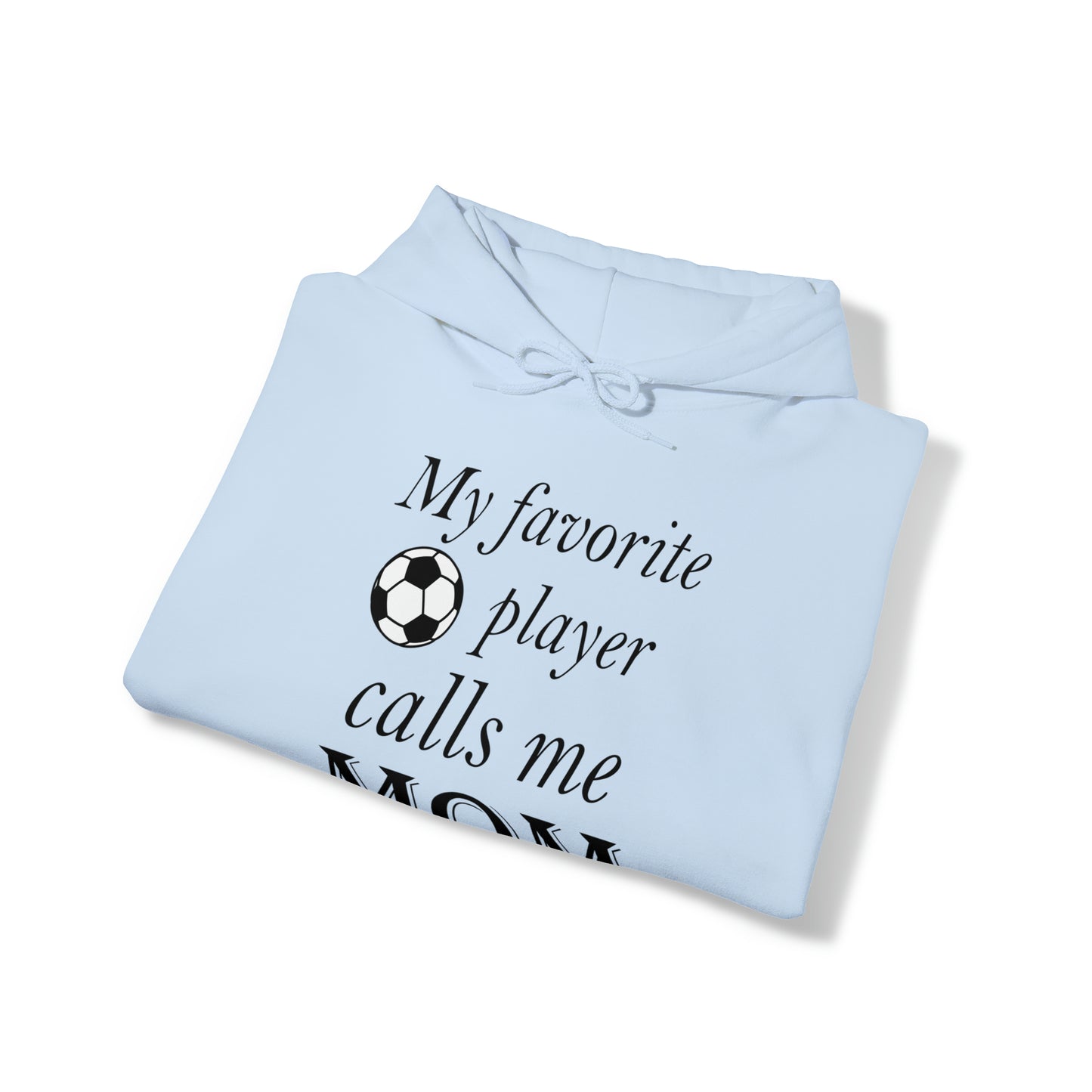 Mom Favorite Soccer player Hoodie