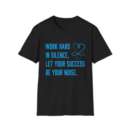 Work hard in silence T-Shirt