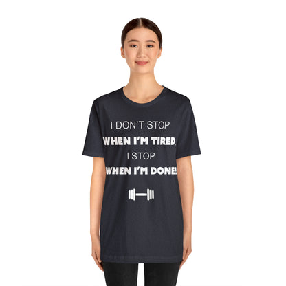 I Don't Stop gym T-Shirt