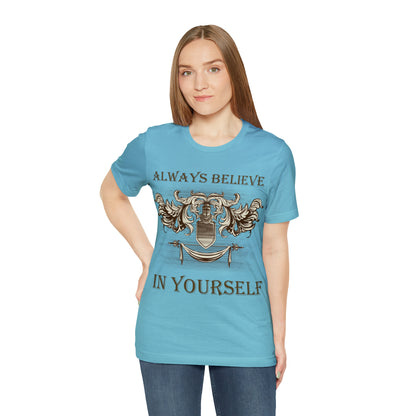 Always Believe In Yourself T-Shirt