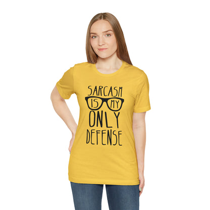 Sarcasm is my Only Defense T-Shirt