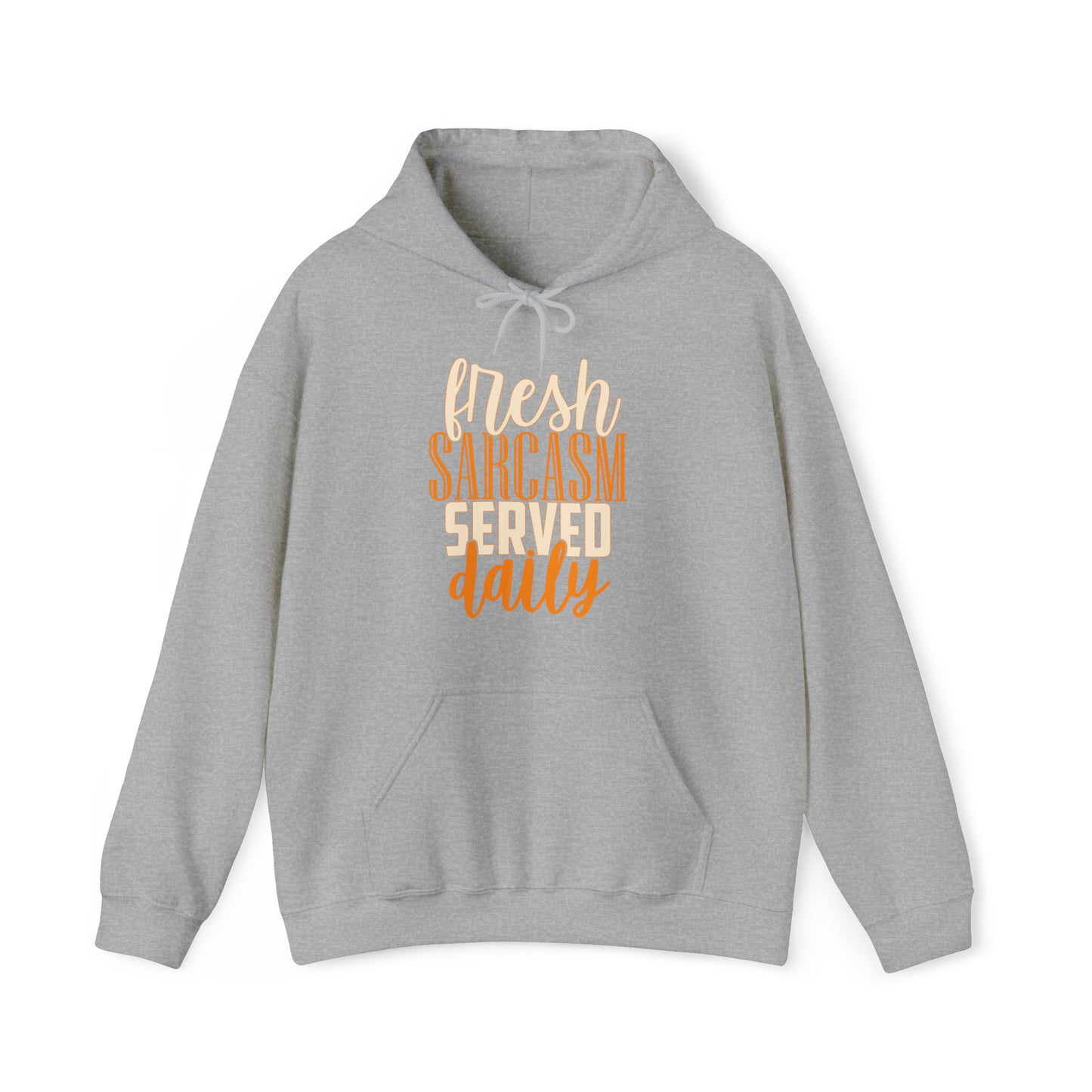 Fresh Sarcasm Served Daily Hoodie