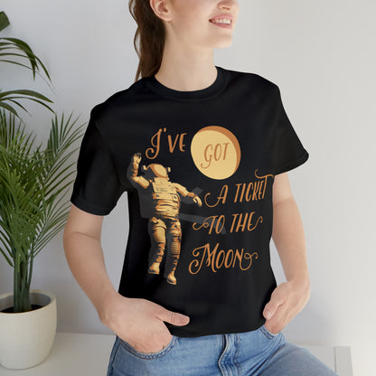 I've got a ticket to the moon T-Shirt