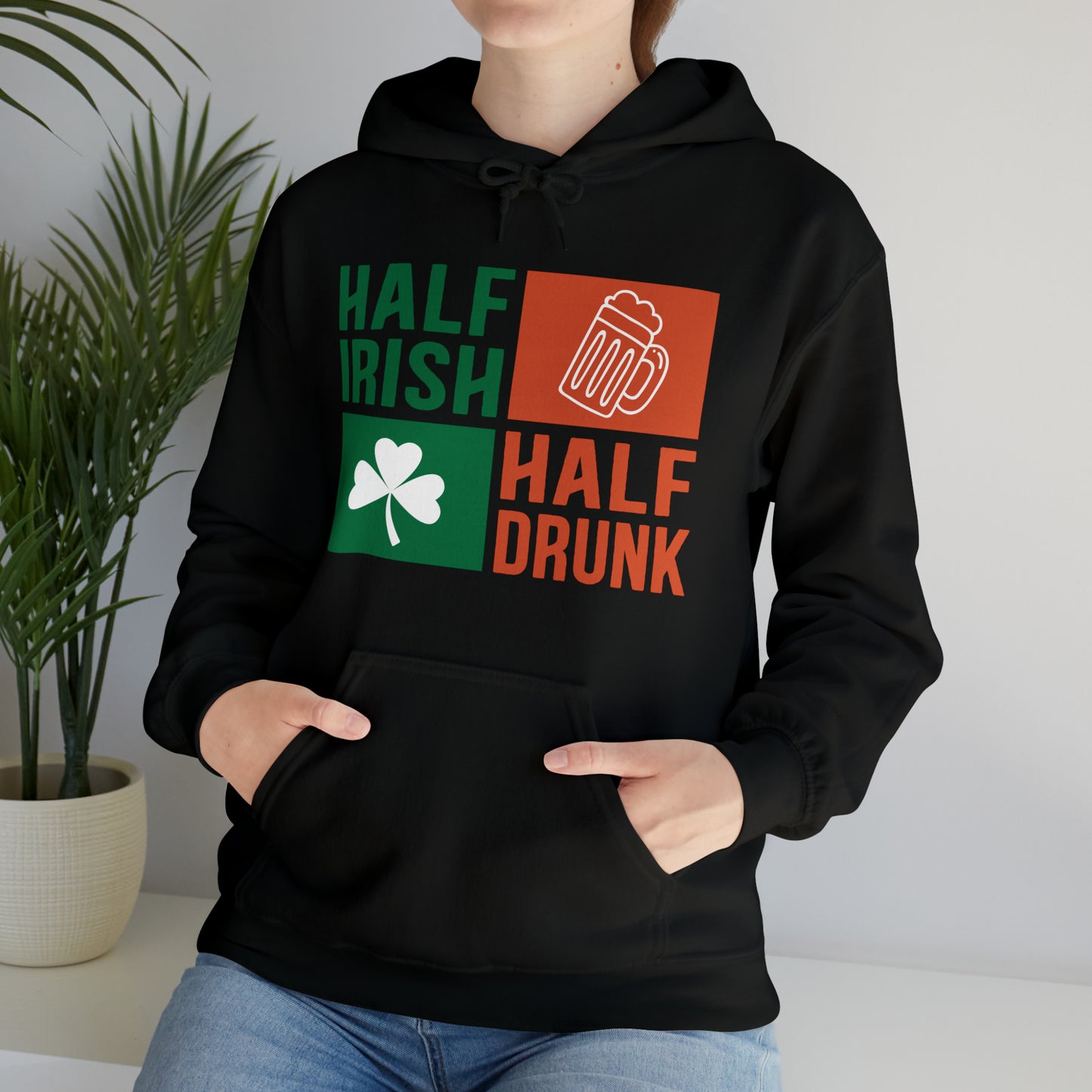 Half Irish half drunk Hoodie