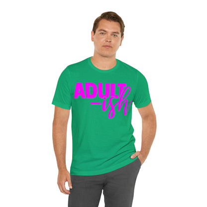 Adult-ish T-Shirt