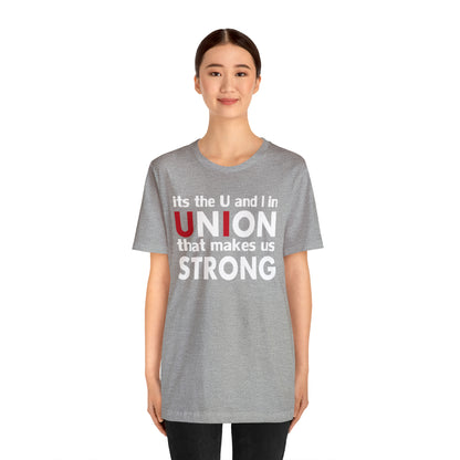 Union strong U and I T-Shirt