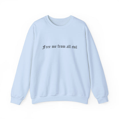 Free me from all evil Crewneck Sweatshirt