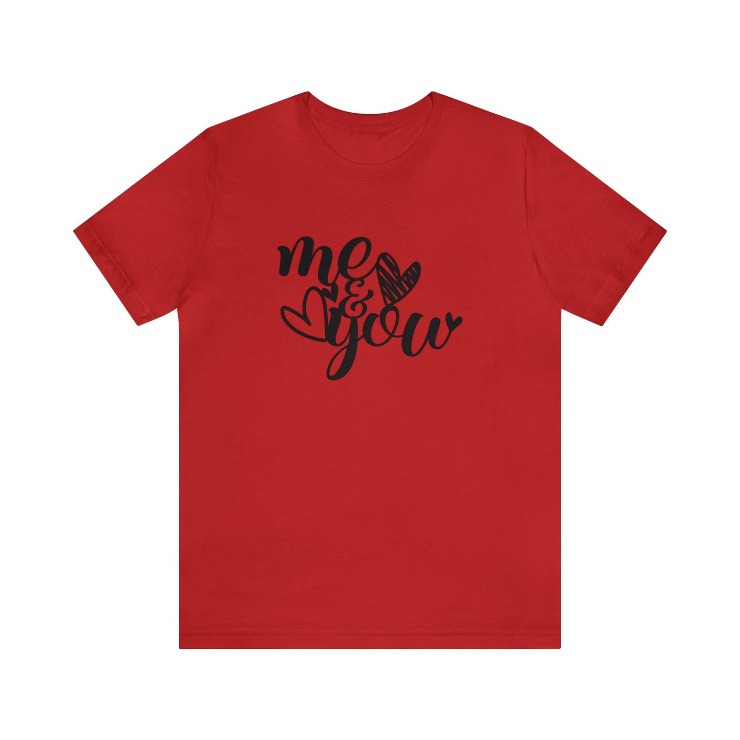 Me and you T-Shirt