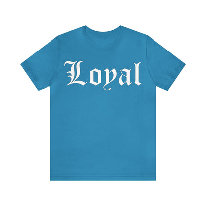 Loyal T-Shirt