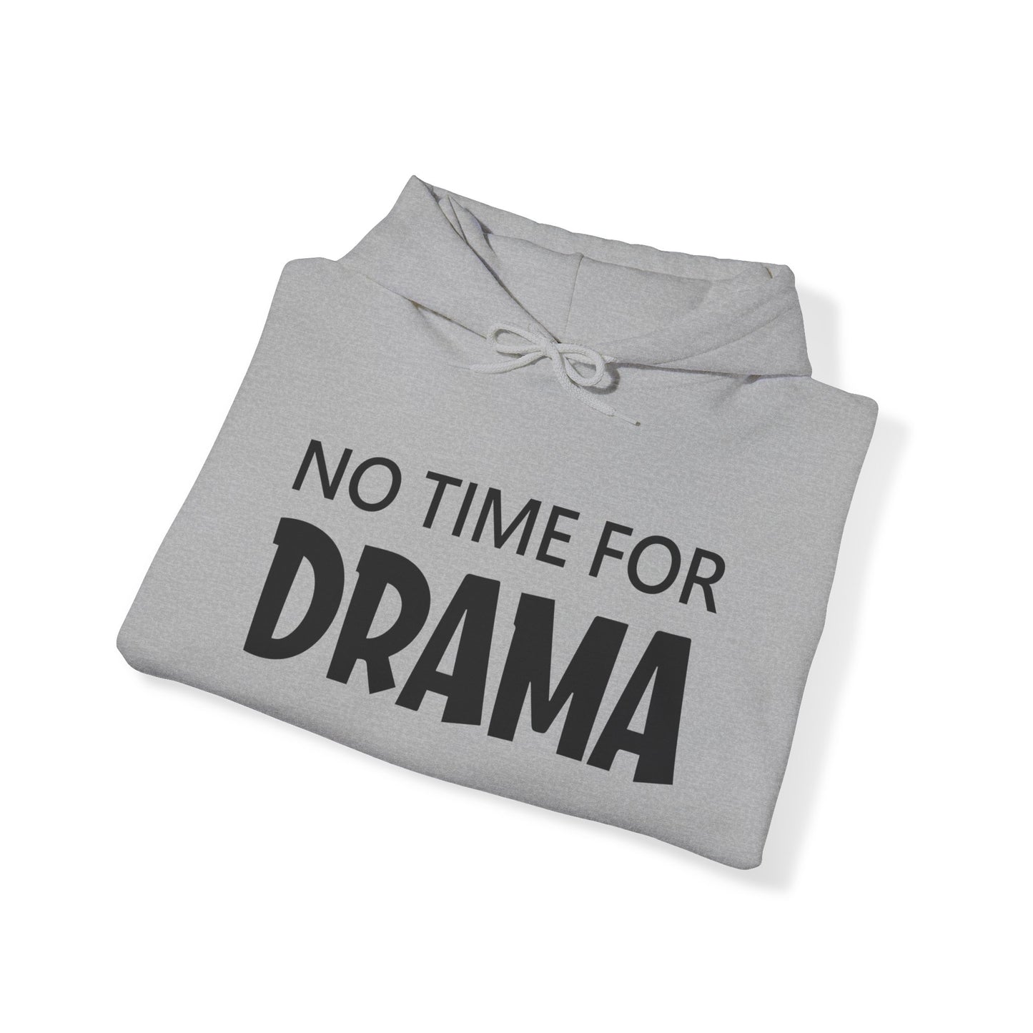 No time for drama Hoodie