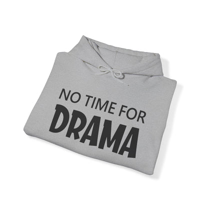 No time for drama Hoodie