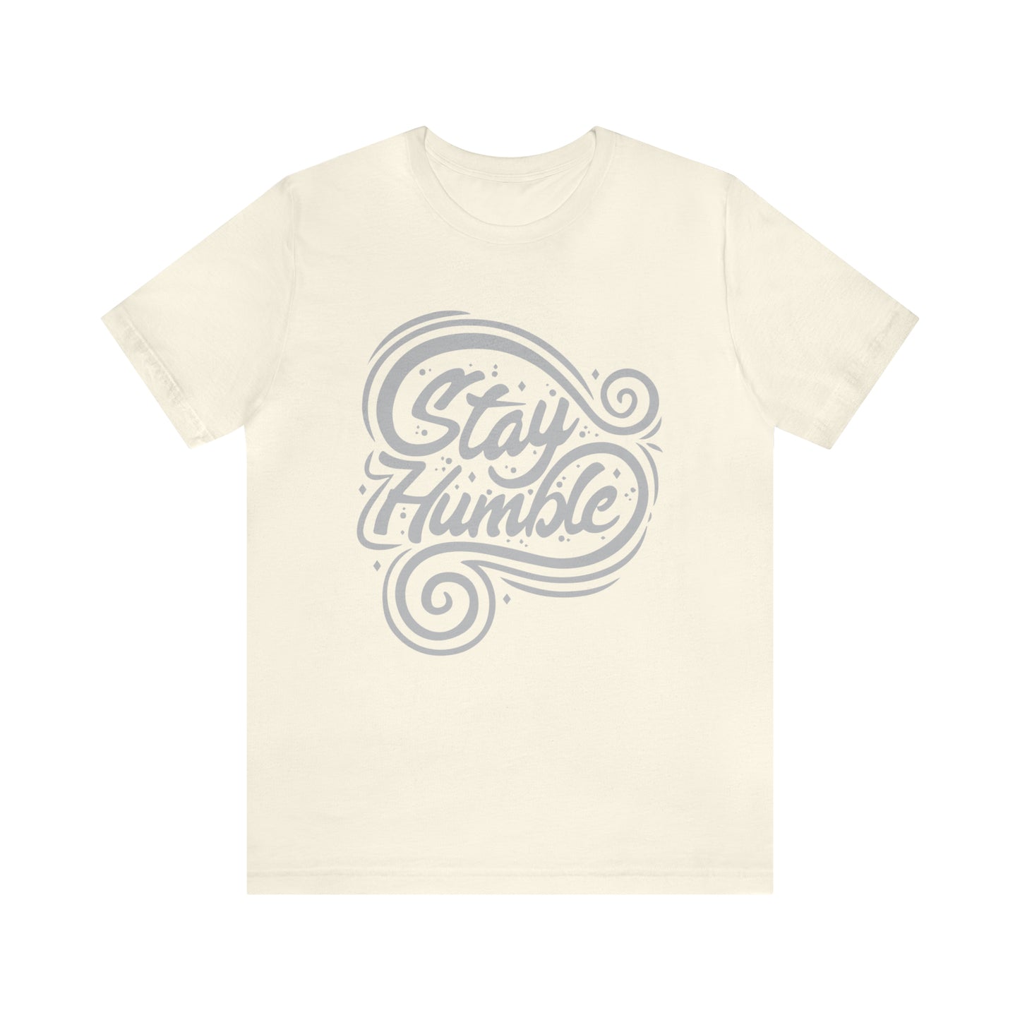 Stay Humble T-Shirt