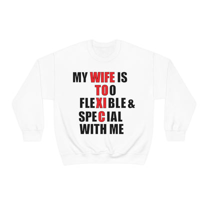 My wife is toxic-flexible & special Crewneck Sweatshirt