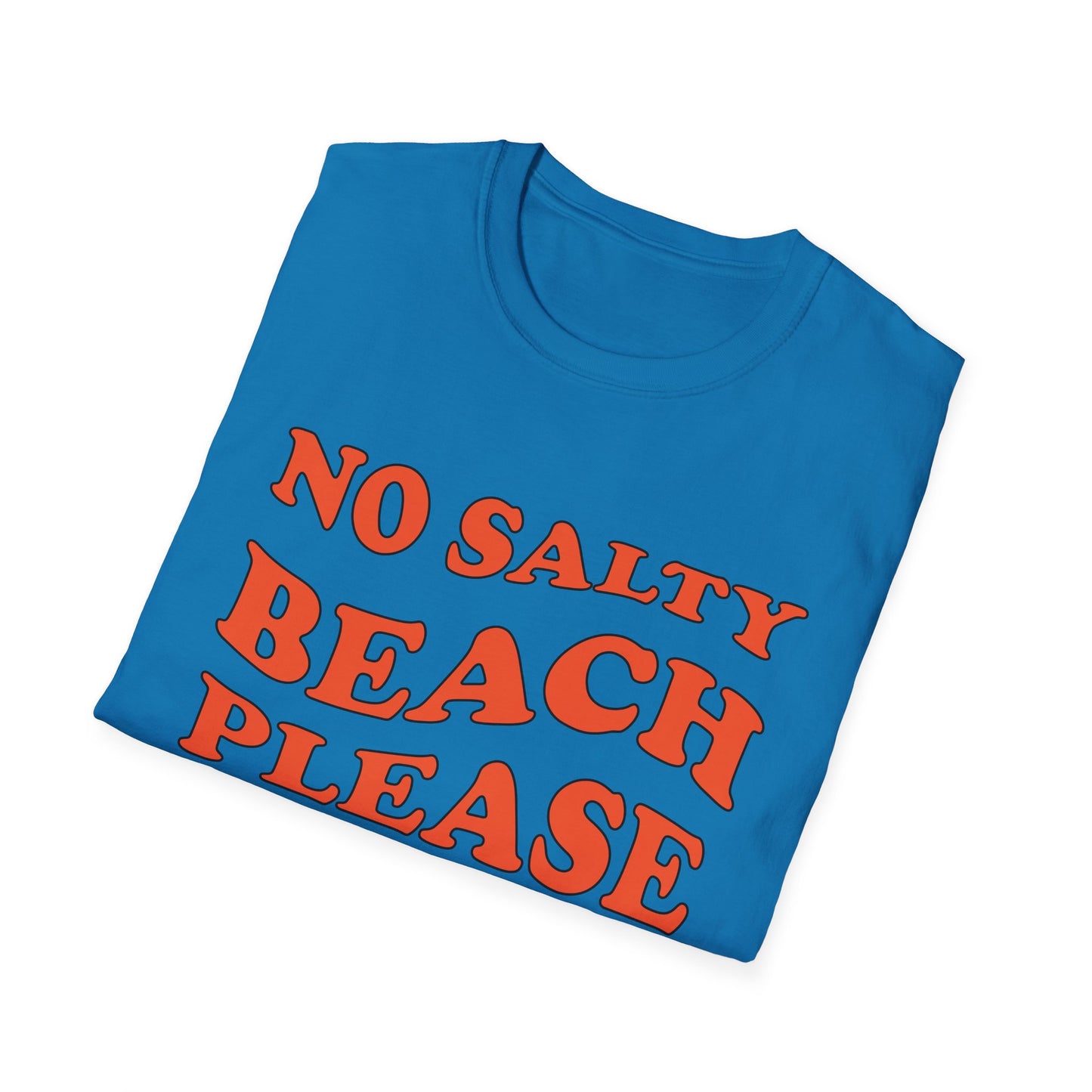 No Salty Beach Please T-Shirt