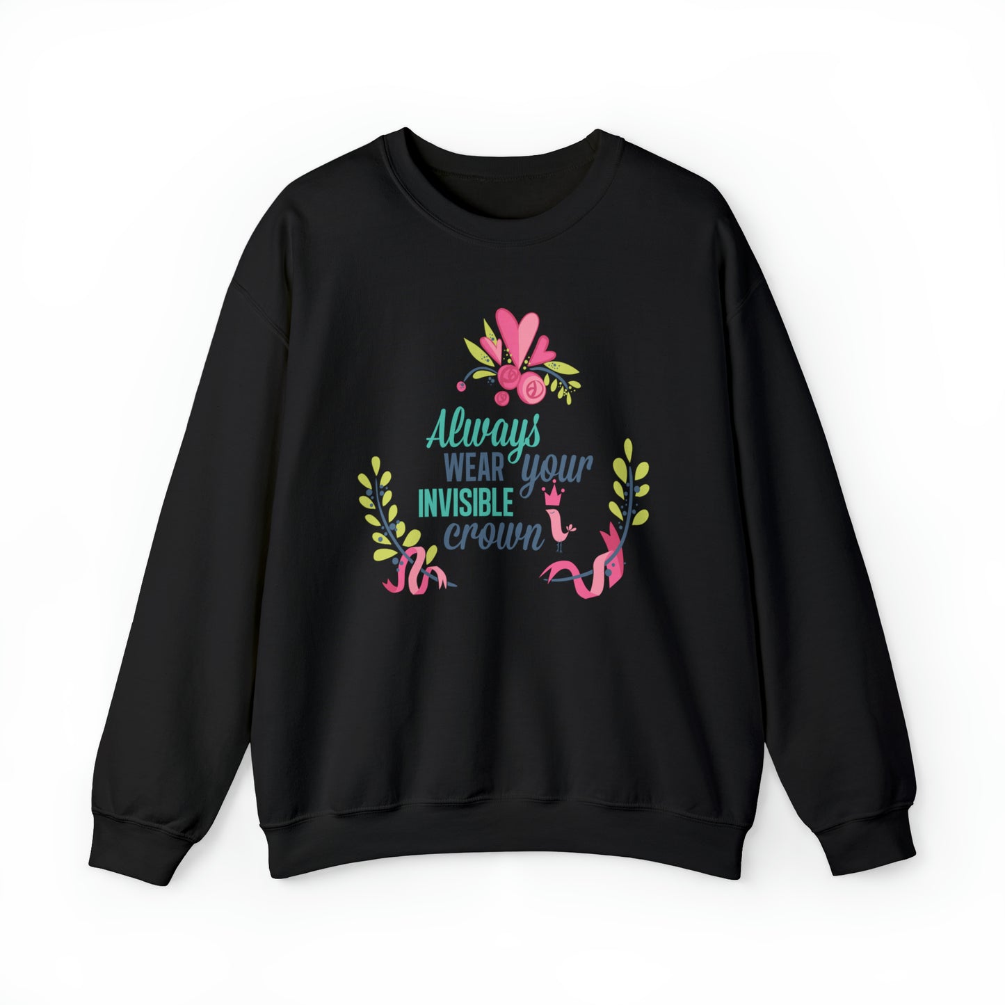 Always Wear Your Invisible Crown Crewneck Sweatshirt