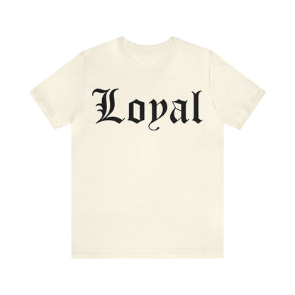 Loyal T-Shirt