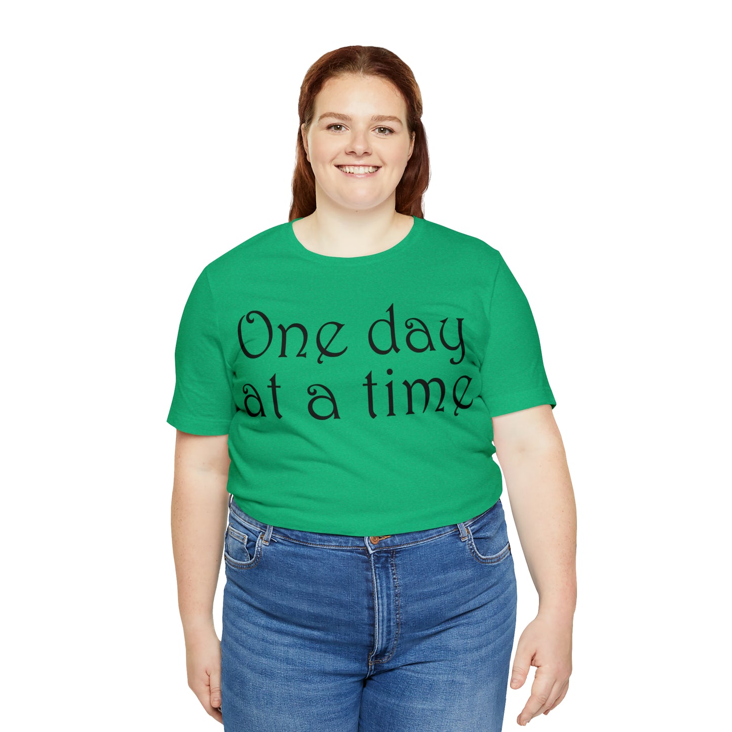 One day at a time T-Shirt