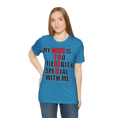 My wife is toxic-flexible & special T-Shirt