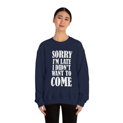 Sorry I'm late Crewneck Sweatshirt