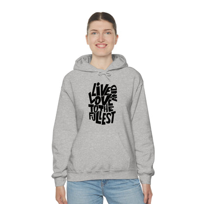 Live and love to the fullest 1 Hoodie