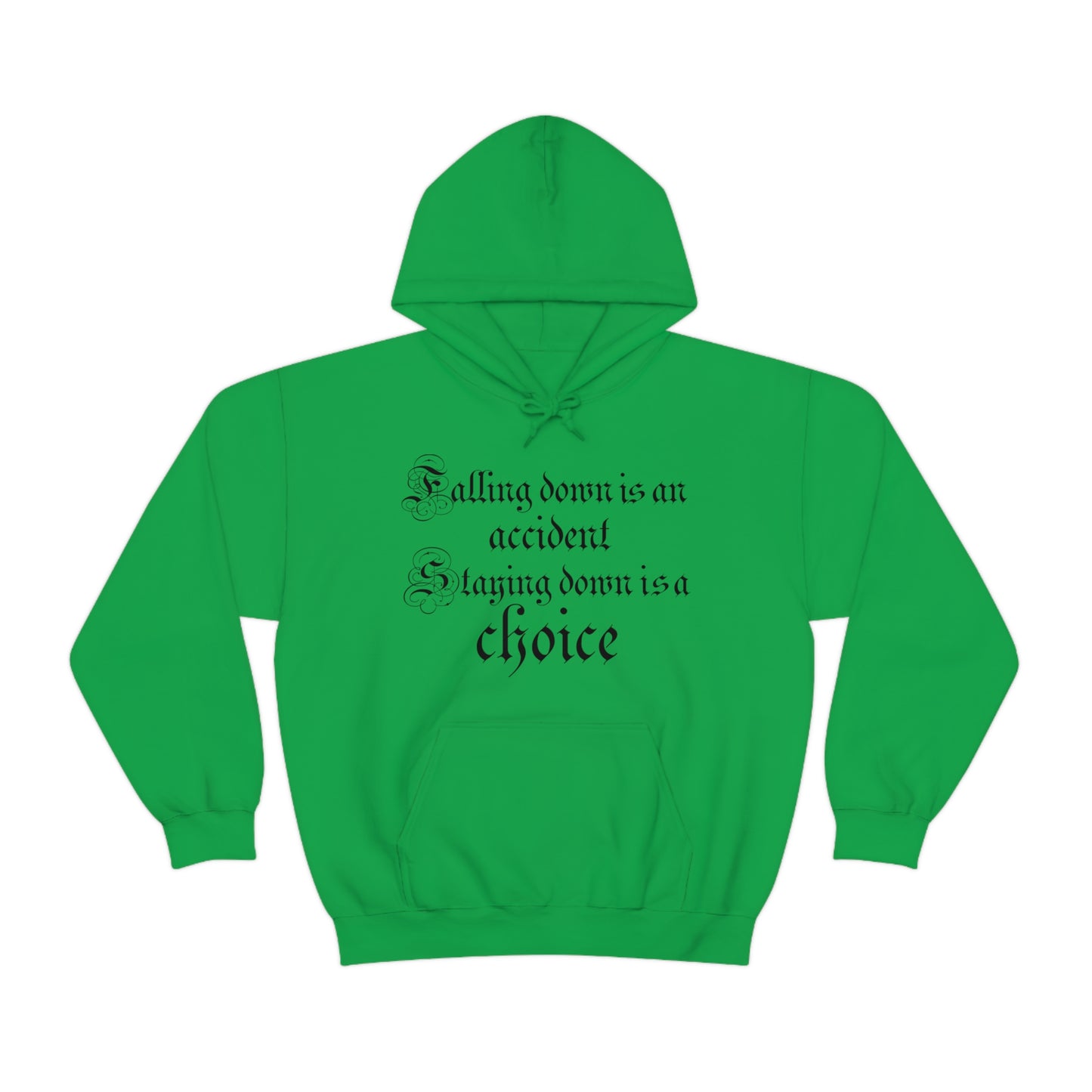 Falling Down is an Accident Staying Down Is A Choice Hoodie