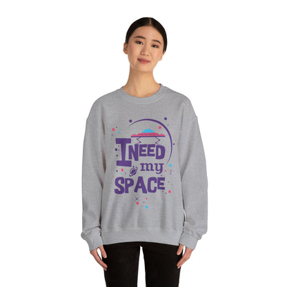 I need my space Crewneck Sweatshirt