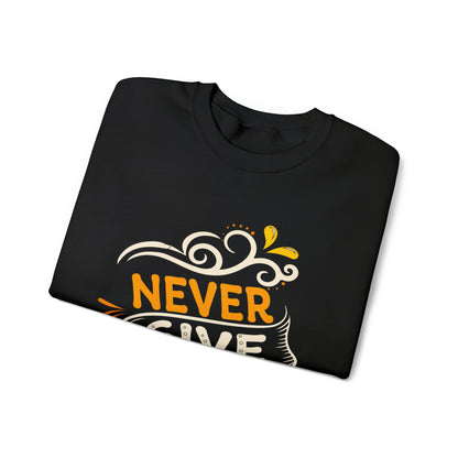 Never give up Crewneck Sweatshirt