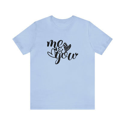 Me and you T-Shirt